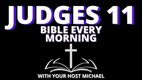 JUDGES 11 - BIBLE EVERY MORNING