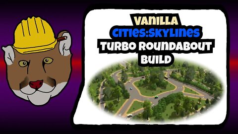 Vanilla/Console Cities Skylines: Turbo Roundabout a.k.a. Yes YUMBL it can be made in Vanilla...