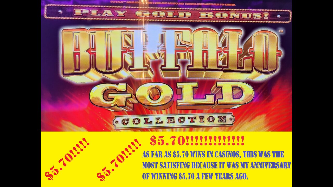 $5.70 win on Buffalo Gold Slot Machine at Monarch Casino in Black Hawk, Colorado