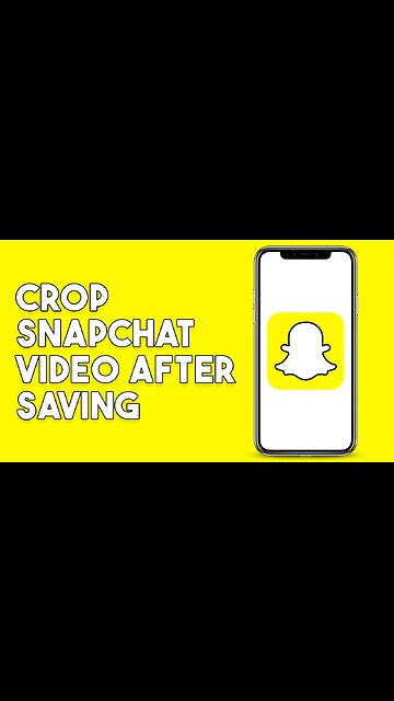 How To Crop Snapchat Video After Saving