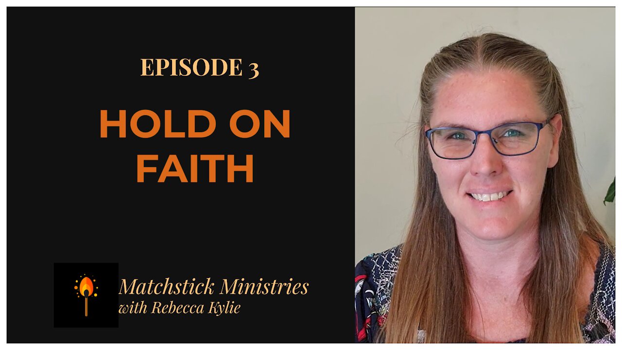 Episode 3: Hold on Faith