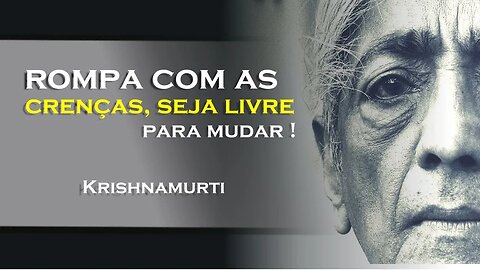 NÓS SOMOS TODOS CONDICIONADOS, OHESDEC, KRISHNAMURTI DUBLADO