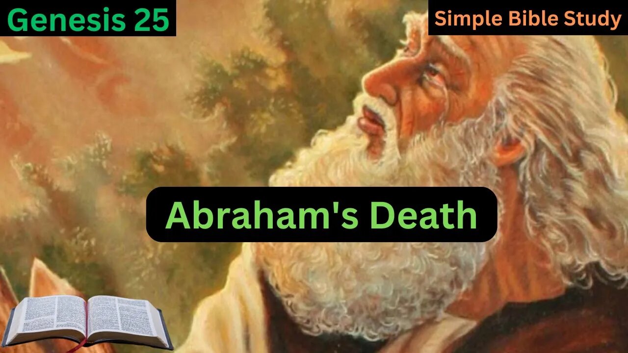 Genesis 25: Abraham's death | Simple Bible Study