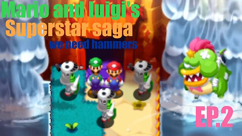 Mario and Luigi superstar saga EP.2 | ( we need hammers )