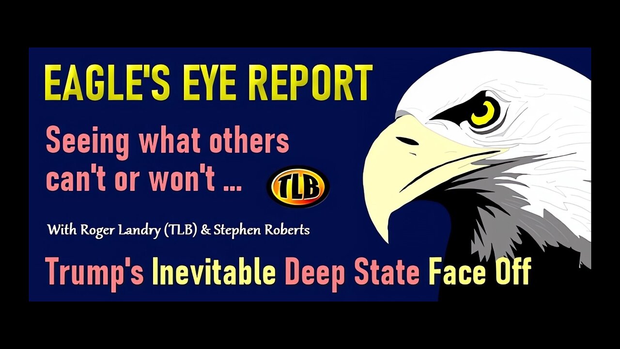 Eagle’s Eye Report: Trump’s Inevitable Deep State Face Off