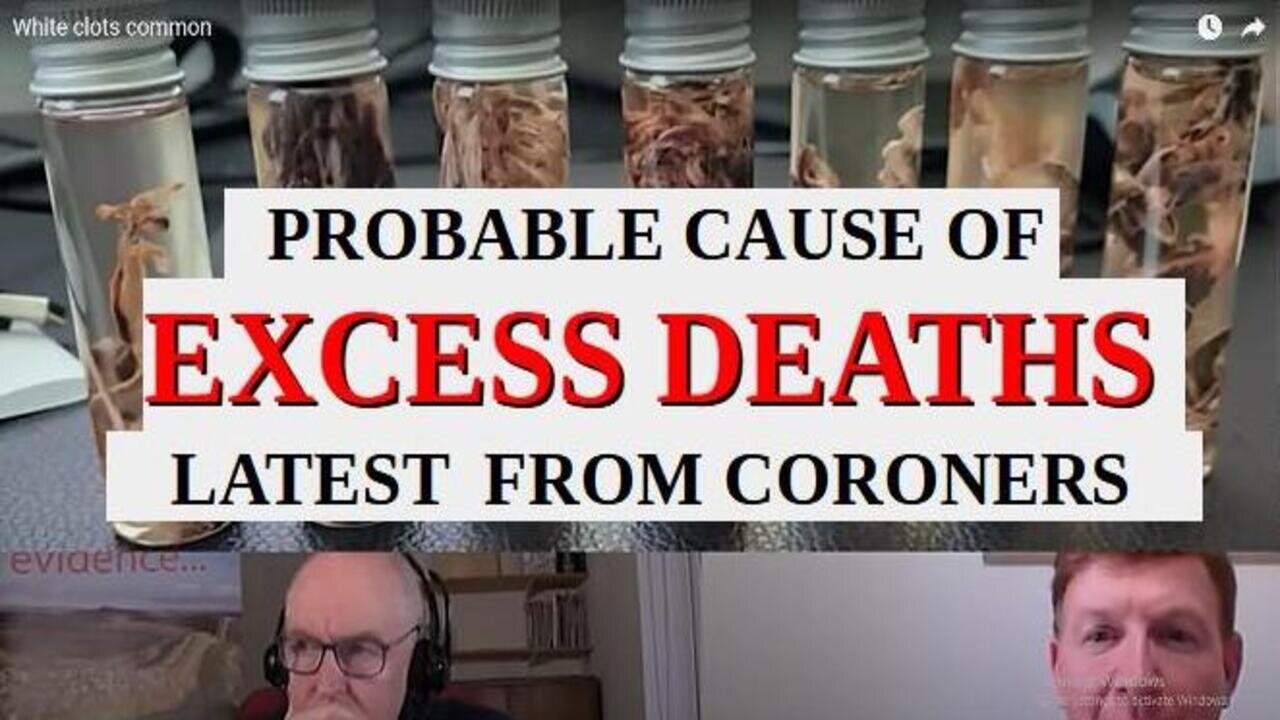 CORONER'S LATEST FINDINGS ON CLOTS - DEVASTATING DR. JOHN CAMPBELL INTERVIEW
