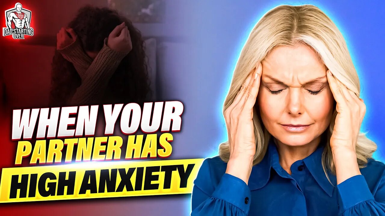 When Your Partner Has High Anxiety