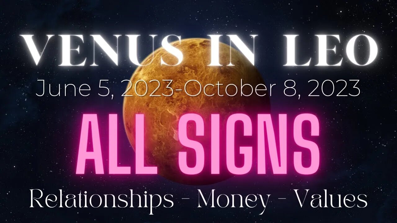 Venus in Leo - ALL SIGNS - RETROGRADE & PLUTO OPPOSITION