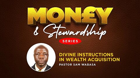 Divine Instructions in Wealth Acquisition by Ps. Sam Wabasa - 16th Dec 2022