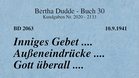 BD 2063 - INNIGES GEBET .... AUSSENEINDRÜCKE .... GOTT ÜBERALL ....
