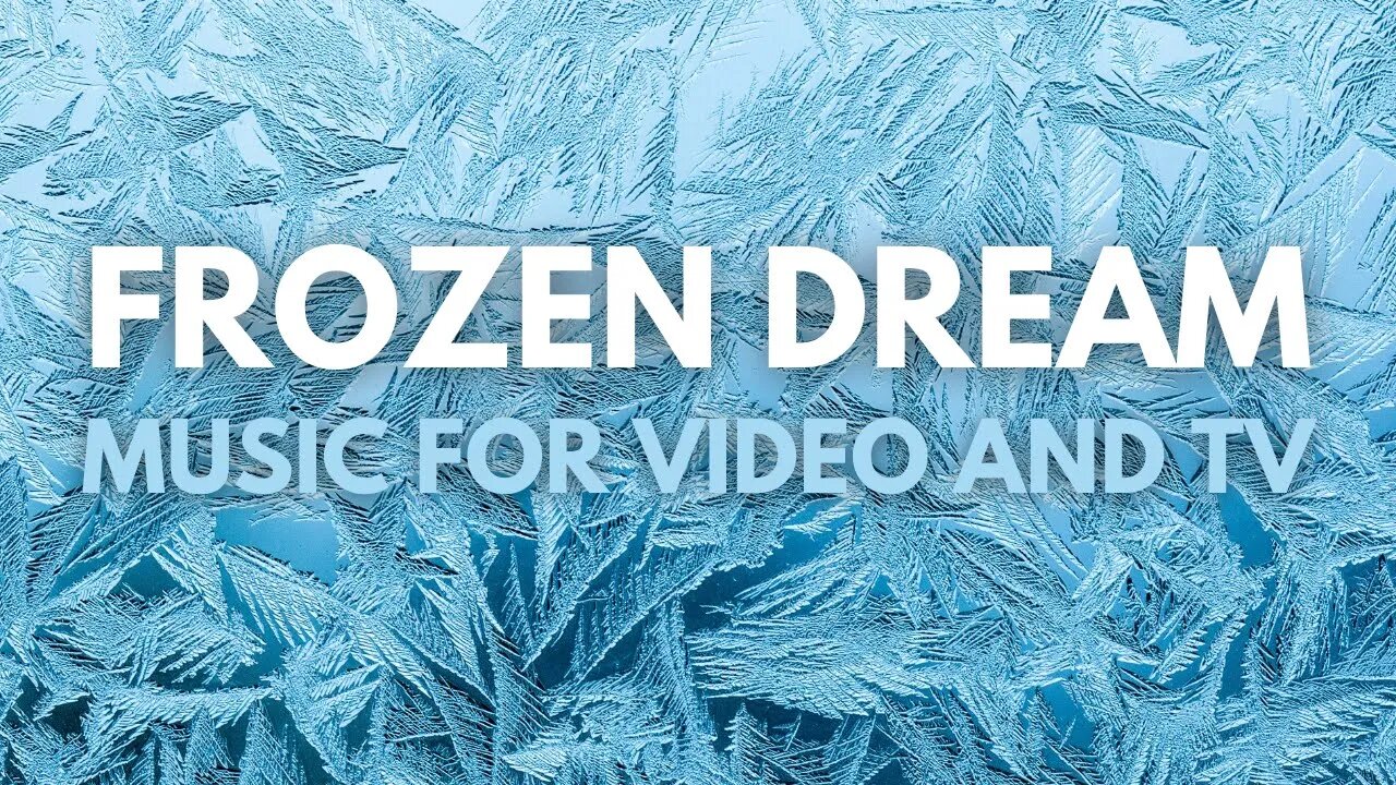 Dreamy Music for Video and TV | Frozen Dream (Background Music)