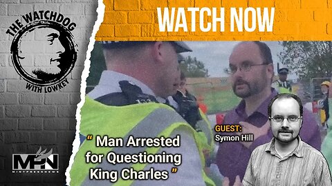 Lowkey & Symon Hill - Man Arrested for Questioning King Charles