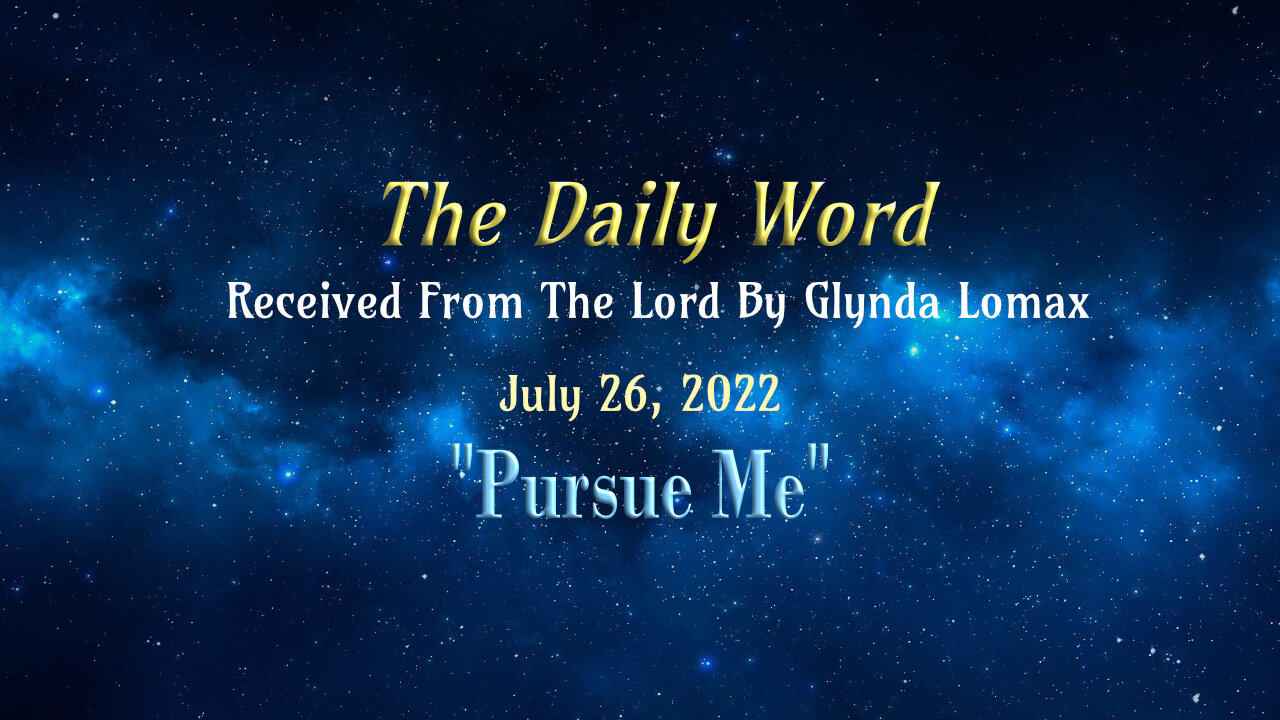 Daily Word * 7.26.2022 * Pursue Me