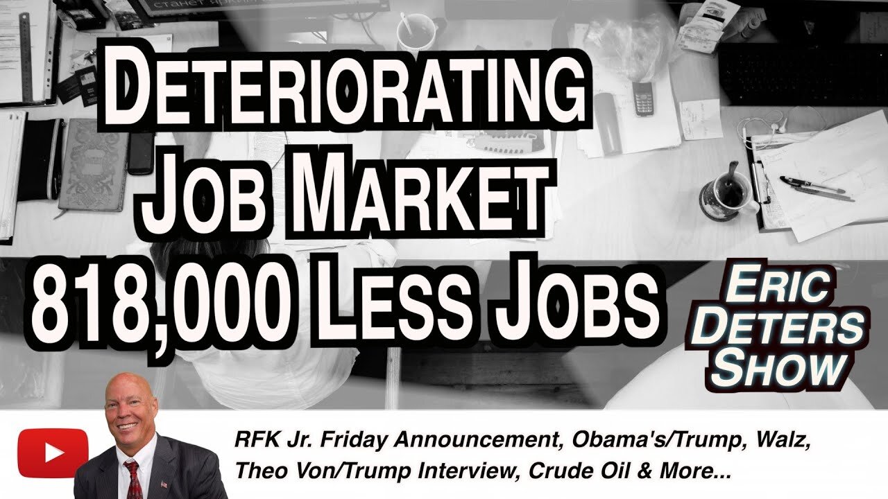 Deteriorating Job Market 818,000 Less Jobs | Eric Deters Show