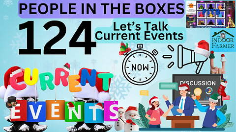 People In The Boxes ep 124, A Little Pre Holiday Sesh About Current Events. Let's Talk