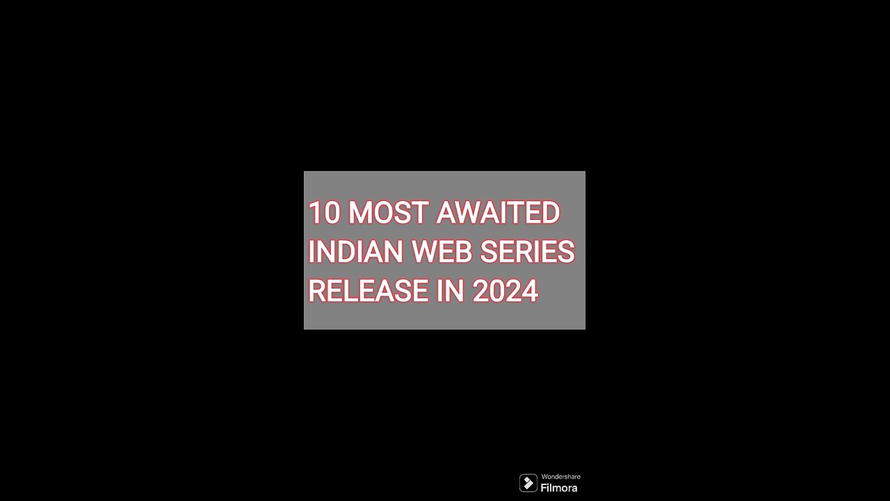 10 MOST AWAITED INDIAN WEB SERIES IN 2024