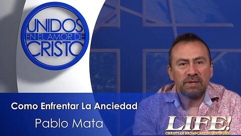 "Como Enfrentar La Anciedad" - Pablo Mata (unidos 2 14 23 )