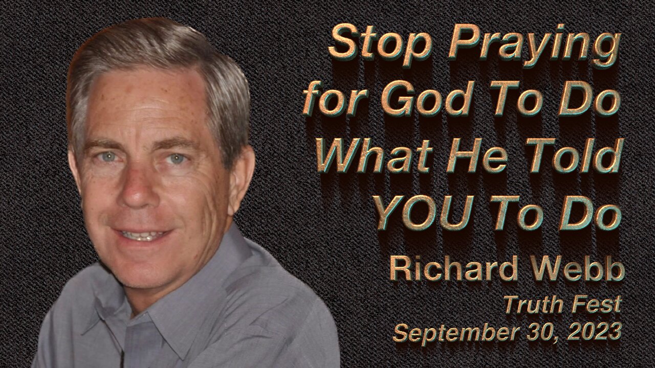 Stop Praying for God To Do What He Told YOU To Do • Richard Webb