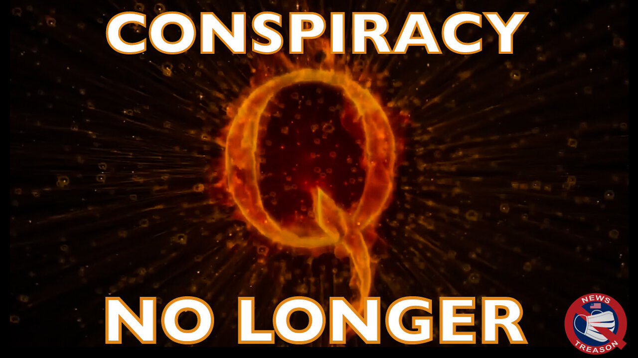 Face Facts: Q is Not A Conspiracy Theory. It’s TRUTH