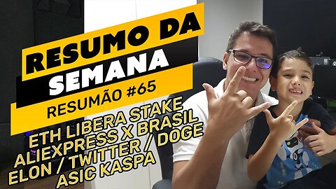 ⛏️🤟🏻 RESUMO DA SEMANA #65 | ELON/TWITTER/DOGE | ASIC KASPA | ETH LIBERA STAKE | ALIEXPRESS x BRASIL