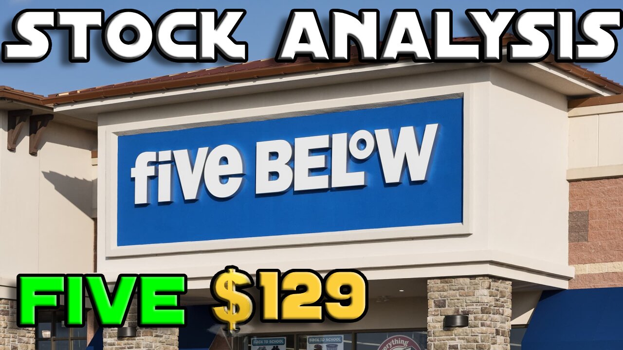 Stock Analysis | Five Below, Inc. (FIVE) | THAT CASHFLOW
