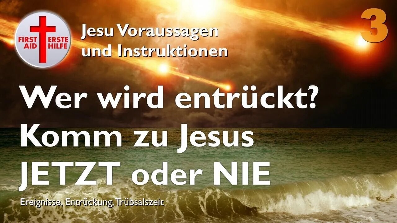 3/7 Wer wird entrückt werden Jetzt oder nie, Meine Braut ❤️ Jesu Voraussagen & Instruktionen