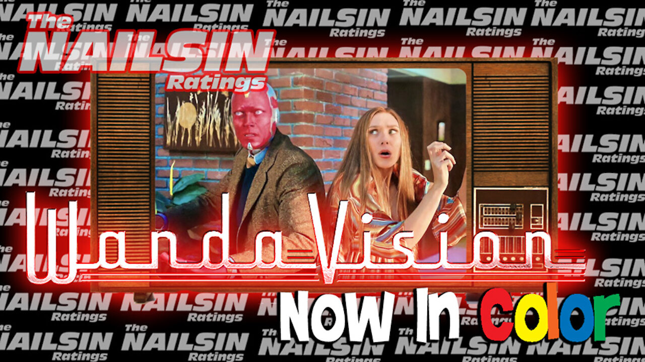 The Nailsin Ratings: WandaVision - Now In Color