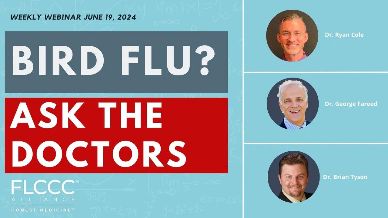 Is it Bird Flu? Ask the Doctors: FLCCC Weekly Update (June 19, 2024)