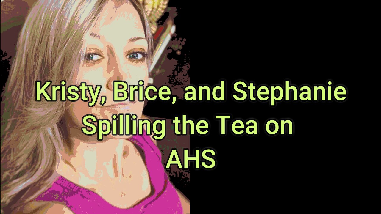 Spilling the Tea on AHS with Kristy and Stephanie!