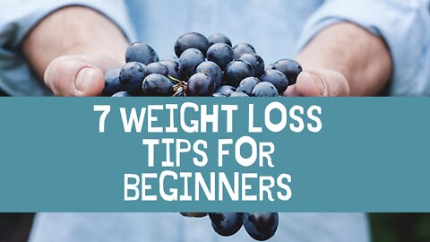 7 weightloss tips for beginners