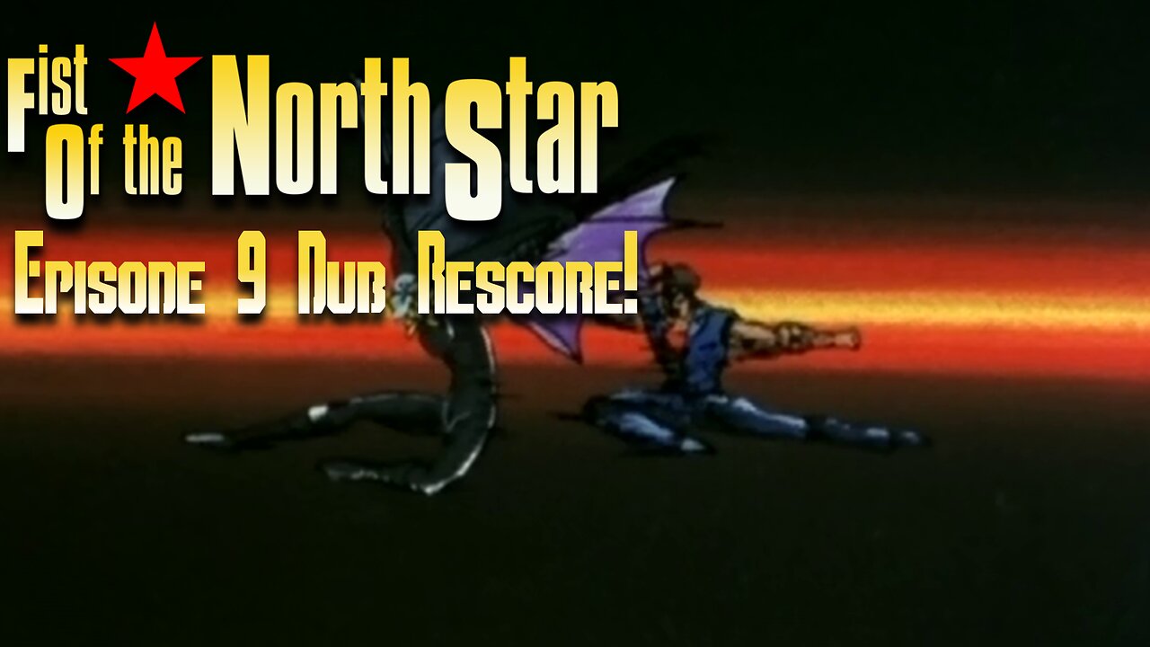 Fist of The North Star Dub Rescore Episode 9