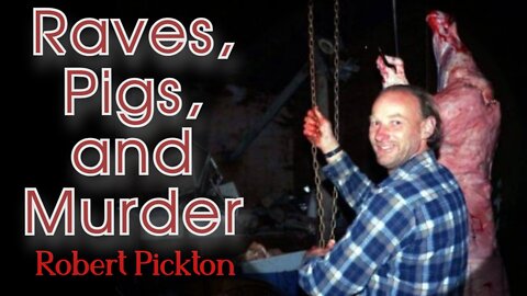 When There's A Little Human in the Ground Pork - The Story of Robert Pickton