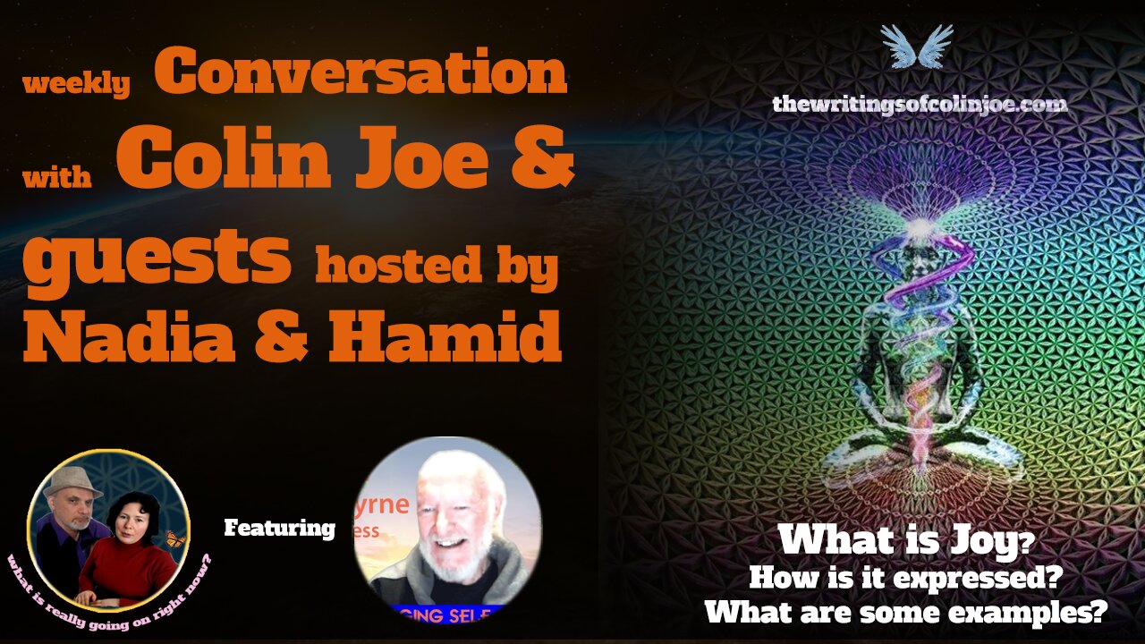 Conversation with Colin: What is joy? what are the many expressions of it?