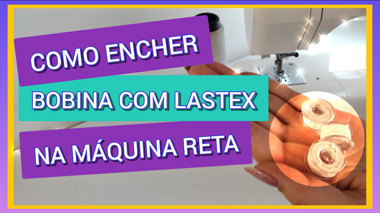 Como Encher Bobina com Lastex na Máquina Reta