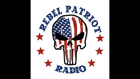 Rebel Patriot Radio Episode 46