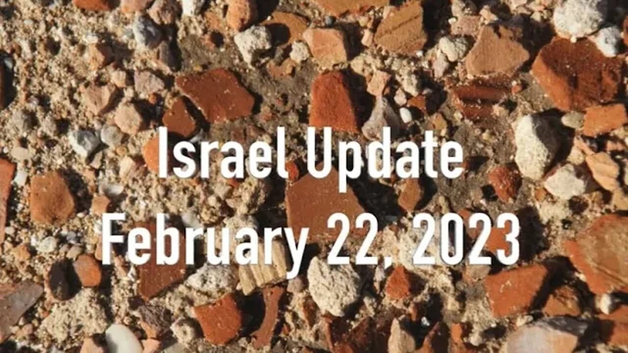 Israel Update February 22, 2023