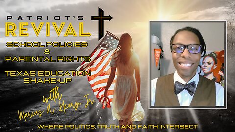 School Policies & Parental Rights: Texas Education Shake-Up | Guest Marcus Henry