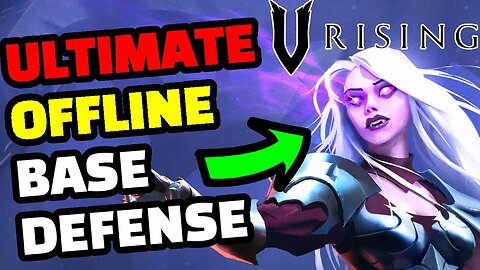 How to NEVER LOSE YOUR BASE to a RAID in V Rising