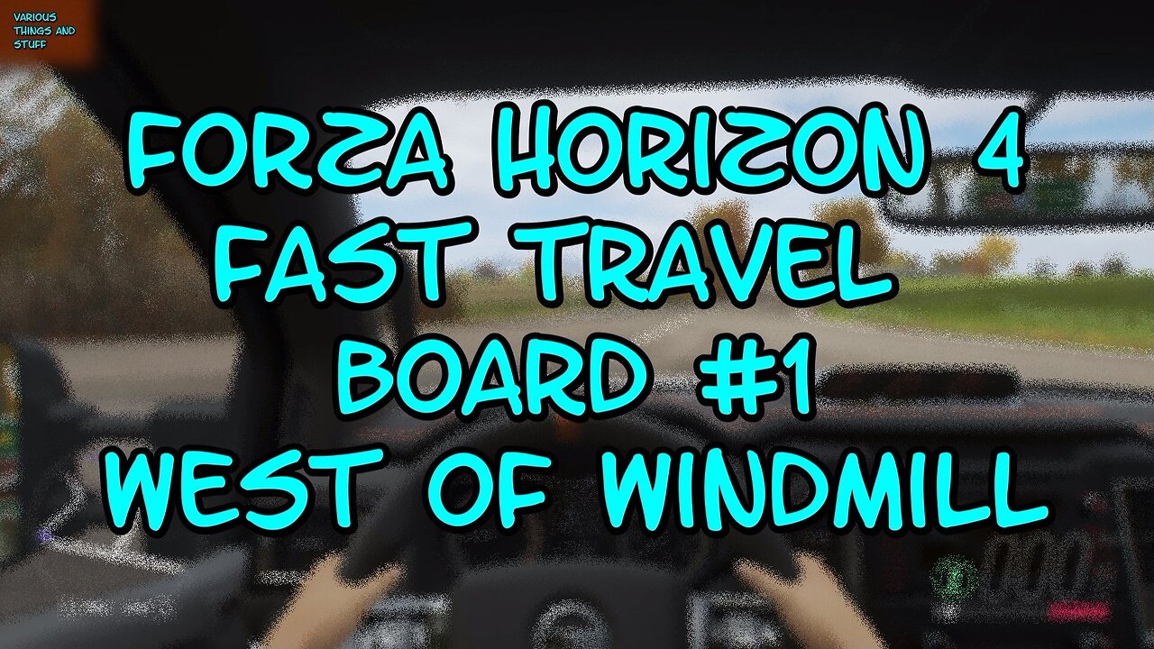 Forza Horizon 4 Fast Travel Board #1 West of Windmill