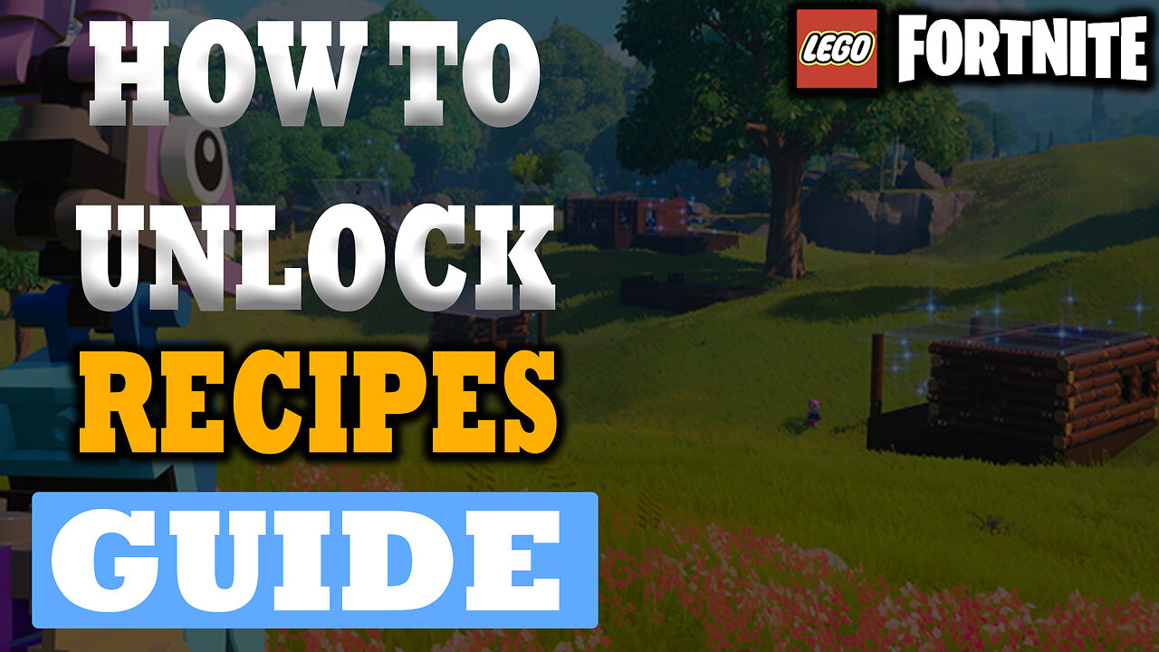 How To Unlock More Recipes In LEGO Fortnite