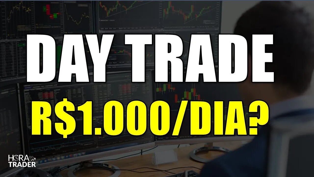 🔵 DAY TRADE: QUANTO EU PRECISO INVESTIR PARA FAZER R$1.000 POR DIA NO MERCADO?DAY TRADE VALE A PENA?