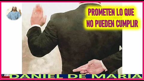 PROMETEN LO QUE NO PUEDEN CUMPLIR - MENSAJE DE JESUCRISTO REY A DANIEL DE MARIA 17DIC22