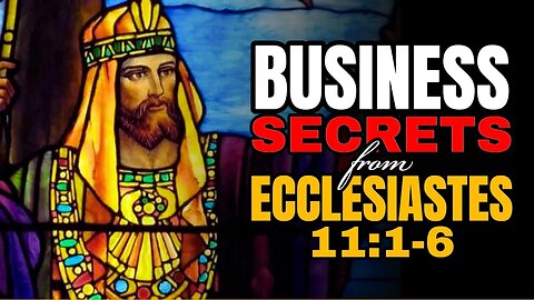 5 MIND BLOWING🤯 Business Success Secrets From Ecclesiastes 11 || Wisdom For Dominion