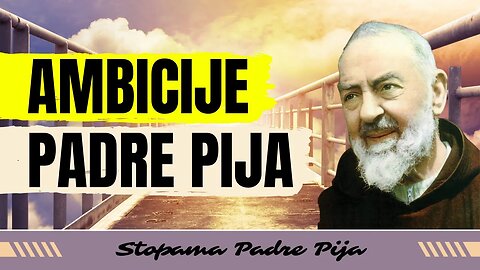 Ambicije Padre Pija