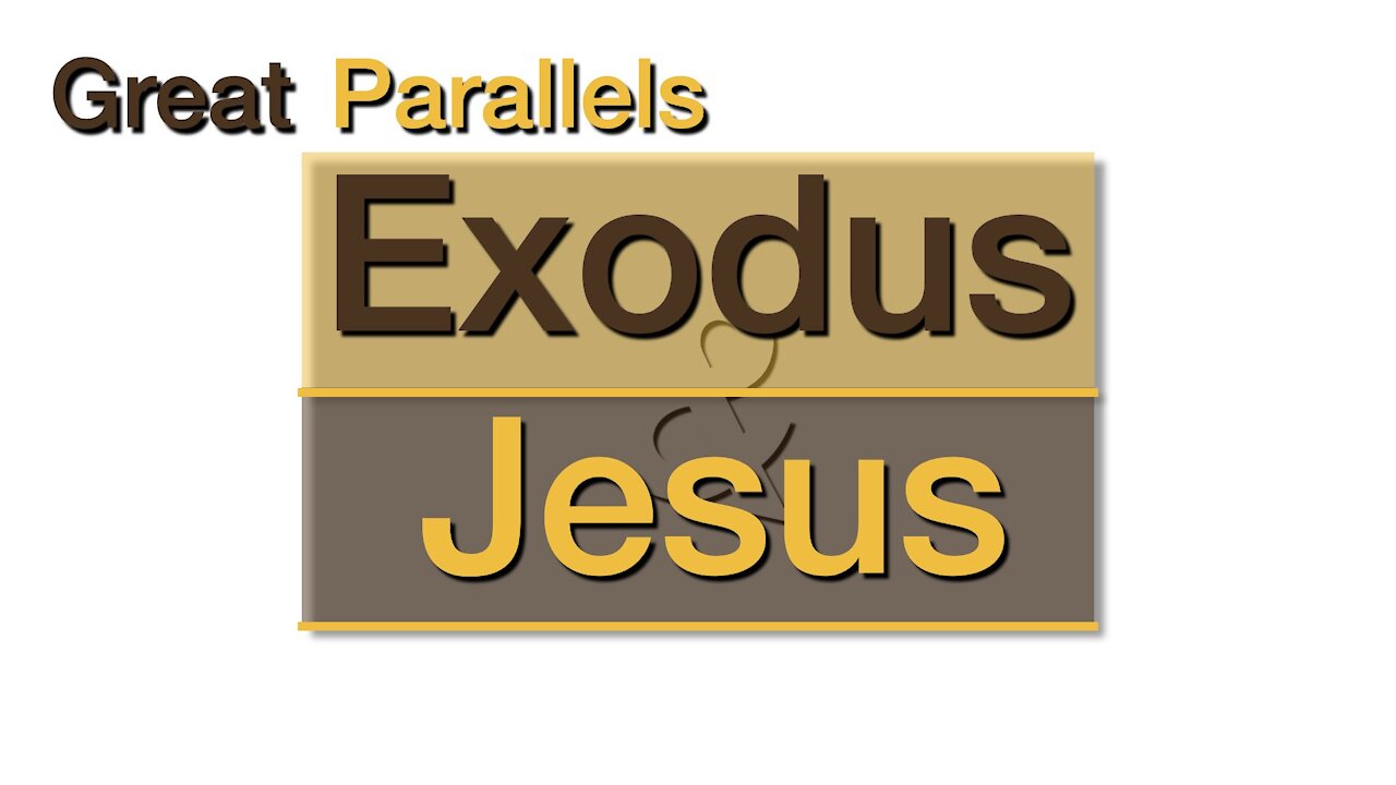 Great Parallels: Exodus and Jesus - Part 1