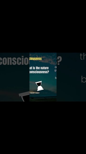 Unraveling the Mystery: The Nature of Consciousness