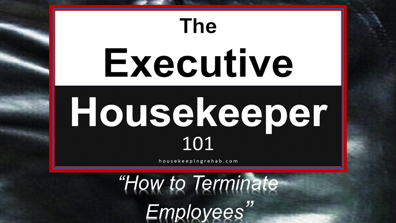 Housekeeping Training - How to Terminate Employees