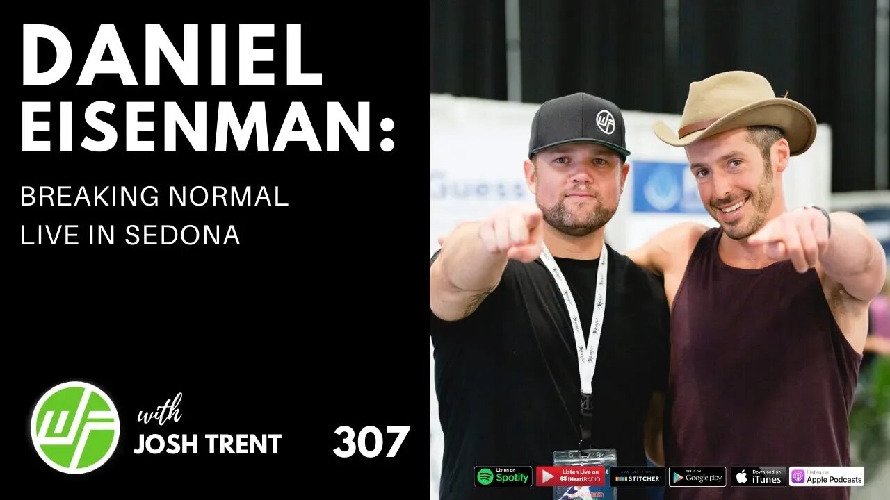 307 Daniel Eisenman: Breaking Normal LIVE In Sedona