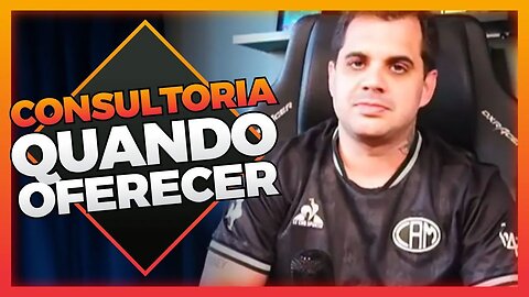 quando oferecer CONSULTORIAS
