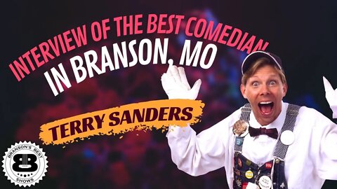 Terry Sanders - Best Comedy in Branson's Best Shows Podcast